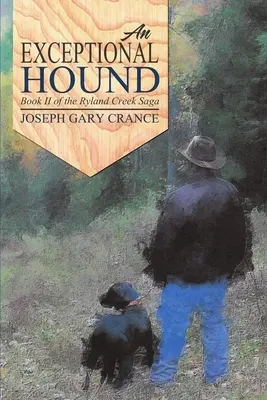 Výnimočný pes: Kniha II ságy o Ryland Creek - An Exceptional Hound: Book II of the Ryland Creek Saga