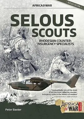 Selous Scouts: Rodézski špecialisti na boj proti povstaniu - Selous Scouts: Rhodesian Counter-Insurgency Specialists