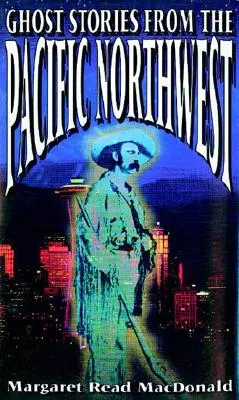 Strašidelné príbehy zo severozápadného Pacifiku - Ghost Stories from the Pacific Northwest