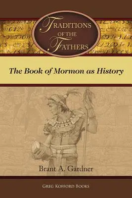 Tradície otcov: Kniha Mormonova ako história - Traditions of the Fathers: The Book of Mormon as History