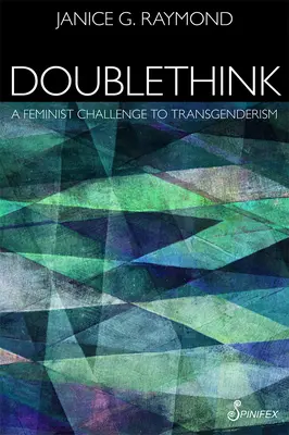Dvojité myslenie: Feministická výzva transgenderizmu - Doublethink: A Feminist Challenge to Transgenderism