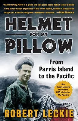 Prilba pre môj vankúš: Z ostrova Parris do Tichého oceánu - Helmet for My Pillow: From Parris Island to the Pacific