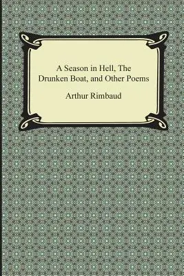 Sezóna v pekle, opitý čln a iné básne - A Season in Hell, the Drunken Boat, and Other Poems