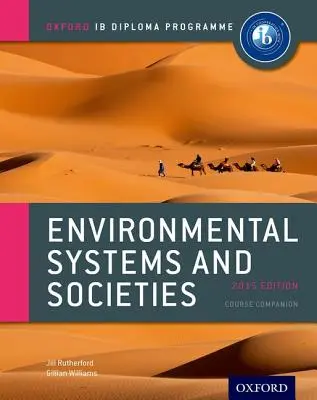 Ib Environmental Systems and Societies Course Book: 2015 Edition (Učebnica environmentálnych systémov a spoločností): Oxford Ib Diploma Program - Ib Environmental Systems and Societies Course Book: 2015 Edition: Oxford Ib Diploma Program