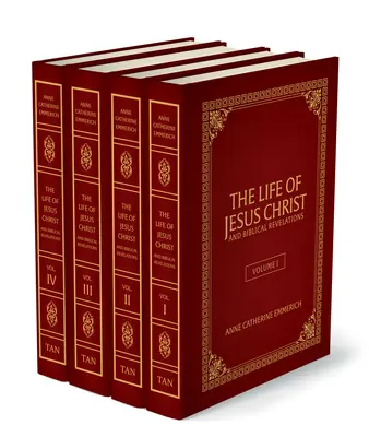 Život Ježiša Krista a biblické zjavenia (4 zväzky): Anny Kataríny Emmerichovej - The Life of Jesus Christ and Biblical Revelations (4 Volume Set): From the Visions of Ven. Anne Catherine Emmerich