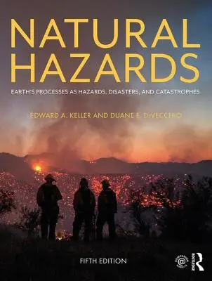 Prírodné nebezpečenstvá: Procesy na Zemi ako nebezpečenstvá, katastrofy a nešťastia - Natural Hazards: Earth's Processes as Hazards, Disasters, and Catastrophes