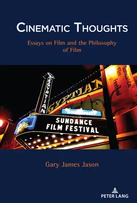 Filmové myšlienky: Eseje o filme a filozofii filmu - Cinematic Thoughts: Essays on Film and the Philosophy of Film