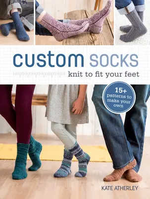 Vlastné ponožky: Pletené na mieru vašim nohám - Custom Socks: Knit to Fit Your Feet