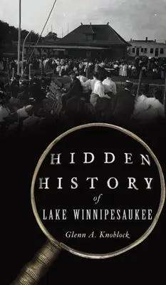 Skrytá história jazera Winnipesaukee - Hidden History of Lake Winnipesaukee