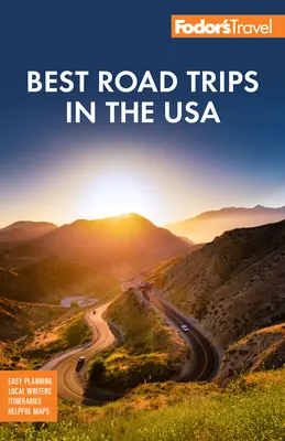 Fodor's Best Road Trips in the USA: 50 epických výletov naprieč všetkými 50 štátmi - Fodor's Best Road Trips in the USA: 50 Epic Trips Across All 50 States