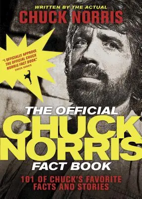 Oficiálna kniha faktov o Chuckovi Norrisovi: 101 Chuckových obľúbených faktov a príbehov - The Official Chuck Norris Fact Book: 101 of Chuck's Favorite Facts and Stories