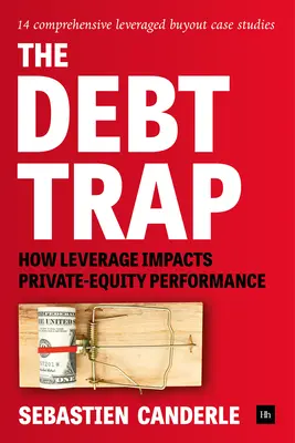 Dlhová pasca: Ako finančný pákový efekt ovplyvňuje výkonnosť súkromného kapitálu - The Debt Trap: How Leverage Impacts Private-Equity Performance