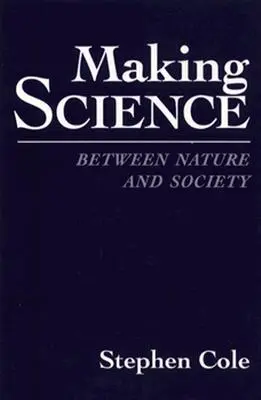Tvorba vedy: Medzi prírodou a spoločnosťou - Making Science: Between Nature and Society
