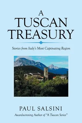 Toskánska pokladnica: Príbehy z najúchvatnejšieho regiónu Talianska - A Tuscan Treasury: Stories from Italy's Most Captivating Region