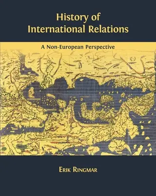 Dejiny medzinárodných vzťahov: Neeurópska perspektíva - History of International Relations: A Non-European Perspective