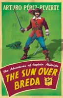 Slnko nad Bredou - Dobrodružstvá kapitána Alatristeho - Sun Over Breda - The Adventures Of Captain Alatriste