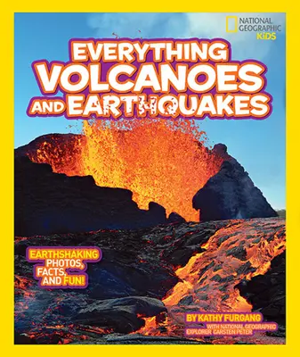 National Geographic Kids Všetko Sopky a zemetrasenia: Všetko o zemetraseniach: fotografie, fakty a zábava! - National Geographic Kids Everything Volcanoes and Earthquakes: Earthshaking Photos, Facts, and Fun!