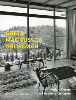 Greta Magnusson Grossmanová: Moderný dizajn od Švédska po Kaliforniu - Greta Magnusson Grossman: Modern Design from Sweden to California