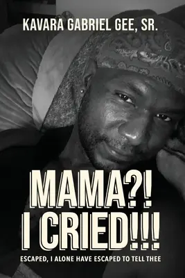 Mama?! Plakal som!!!: Utiekol som, utiekol som sám, aby som ti to povedal - Mama?! I Cried!!!: Escaped, I Alone Have Escaped To Tell Thee