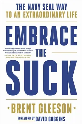 Prijať sanie: Námornícka pechota: cesta k výnimočnému životu - Embrace the Suck: The Navy Seal Way to an Extraordinary Life