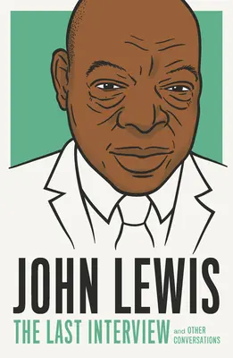 John Lewis: Posledný rozhovor: Lewis Lewis: A iné rozhovory - John Lewis: The Last Interview: And Other Conversations
