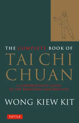 Kompletná kniha Tai Chi Chuan: Komplexný sprievodca princípmi a praxou - The Complete Book of Tai Chi Chuan: A Comprehensive Guide to the Principles and Practice