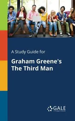 Študijná príručka k románu Grahama Greena Tretí muž - A Study Guide for Graham Greene's The Third Man