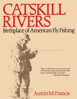 Catskill Rivers: Zrod amerického muškárenia - Catskill Rivers: Birthplace of American Fly Fishing
