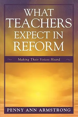 Čo učitelia očakávajú od reformy: Ako sa vyjadrujú učitelia: aby ich hlasy bolo počuť - What Teachers Expect in Reform: Making Their Voices Heard