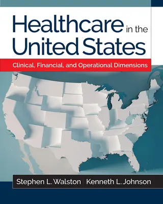 Zdravotníctvo v Spojených štátoch: Klinické, finančné a prevádzkové rozmery - Healthcare in the United States: Clinical, Financial, and Operational Dimensions