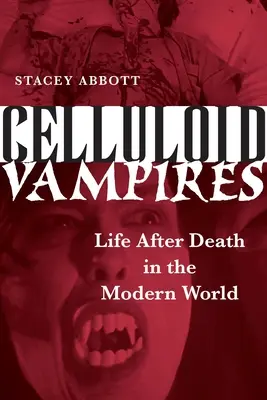 Celuloidoví upíri: Život po smrti v modernom svete - Celluloid Vampires: Life After Death in the Modern World