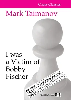 Bol som obeťou Bobbyho Fischera - I Was a Victim of Bobby Fischer