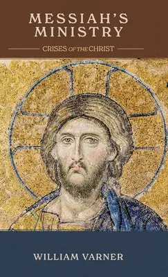 Mesiášova služba: Krízy Krista - Messiah's Ministry: Crises of the Christ