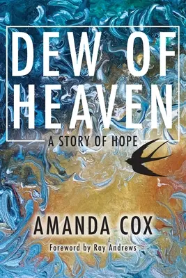 Nebeská rosa: Príbeh o nádeji - Dew of Heaven: A Story of Hope