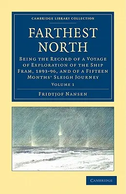 Najvzdialenejší sever: Záznam z prieskumnej plavby lode Fram v rokoch 1893 - 1996 a z pätnásťmesačnej cesty na saniach - Farthest North: Being the Record of a Voyage of Exploration of the Ship Fram, 1893-96, and of a Fifteen Months' Sleigh Journey