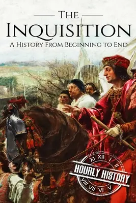Inkvizícia: História od začiatku do konca - The Inquisition: A History From Beginning to End