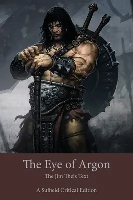 Oko argónu: The Jim Theis Text - The Eye of Argon: The Jim Theis Text