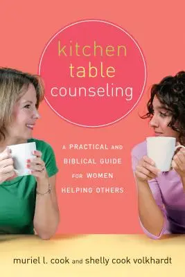Poradenstvo pri kuchynskom stole: Praktický a biblický sprievodca pre ženy, ktoré pomáhajú druhým - Kitchen Table Counseling: A Practical and Biblical Guide for Women Helping Others