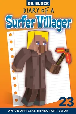 Denník surferského dedinčana, kniha 23: neoficiálna kniha o Minecrafte - Diary of a Surfer Villager, Book 23: an unofficial Minecraft book