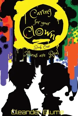 Starostlivosť o vášho klauna Kniha prvá: Mimozemšťania sú skutoční - Caring for Your Clown Book One: Aliens are Real
