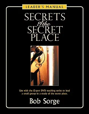 Tajomstvá tajného miesta: Príručka pre vedúcich - Secrets of the Secret Place: Leader's Manual