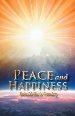 Pokoj a šťastie: Hľa, on prichádza - Peace and Happiness: Behold He is Coming