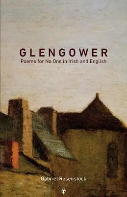 Glengower: Básne pre nikoho v írčine a angličtine - Glengower: Poems for No One in Irish and English