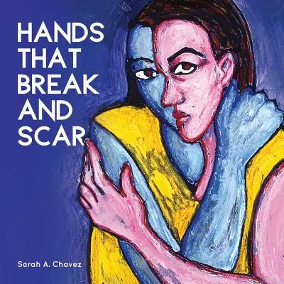 Ruky, ktoré sa lámu a zjazvia - Hands That Break and Scar