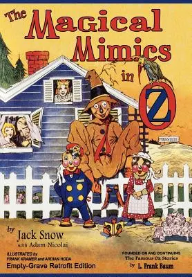 Magickí mimikri v krajine Oz: edícia o modernizácii prázdnych hrobov - The Magical Mimics in Oz: Empty-Grave Retrofit Edition
