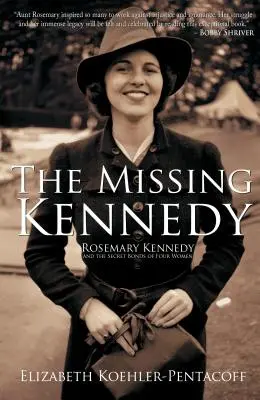 Chýbajúci Kennedy: Rosemary Kennedyová a tajné putá štyroch žien - The Missing Kennedy: Rosemary Kennedy and the Secret Bonds of Four Women