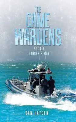 The Game Wardens: The Game Wardens: The Game Wardens: The Game Wardens: The Game Wardens: The Game Wardens: The Game Wardens: The Game Wardens: The Game Wardens: The Game Wardens: Kniha 2 Nebezpečná cesta - The Game Wardens: Book 2 Danger's Way