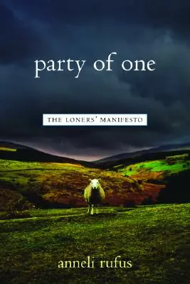 Strana jedného: Manifest samotára - Party of One: The Loner's Manifesto