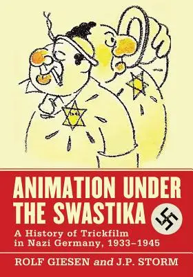 Animácia pod hákovým krížom: A History of Trickfilm in Nazi Germany, 1933-1945 - Animation Under the Swastika: A History of Trickfilm in Nazi Germany, 1933-1945