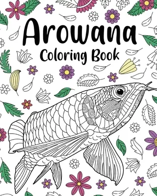 Arowana Omaľovánka - Arowana Coloring Book